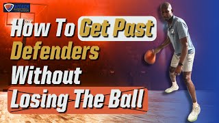 How To Get by A Defender Without Getting Your Basketball Stolen Or Changing Your Pace