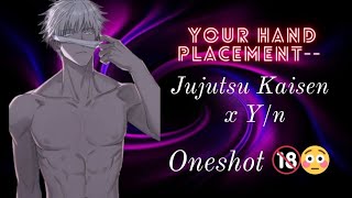 🔞🔞 Your Hand Placement--- | Jujutsu Kaisen x Y/n Oneshot 😳