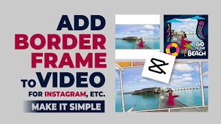 How to Add Border Frames to Videos on Android with the CapCut App