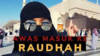 Hampir Dirempuh Di dalam Raudah. Raudah Taman Syurga