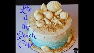 HOW TO | Life at the Beach Cake