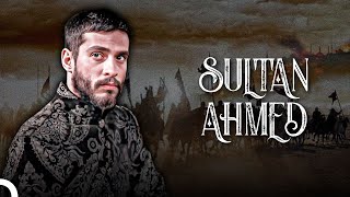 Osmanlı Padişahları - Sultan Ahmed | Osmanlı Tarihi