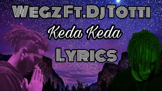 Wegz Ft.DJ Totti Keda Keda (Lyrics Video) || ويجز و دي چي توتي كدا كدا (كلمات)