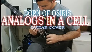 BORN OF OSIRIS - ANALOGS IN A CELL (FULL GUITAR COVER)