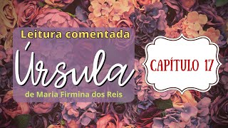 ÚRSULA - Projeto Leitura Comentada - Capítulo 17