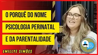 O porquê do nome psicologia perinatal e da parentalidade | @PAPODEPAIPODCAST