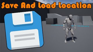 How To Save And Load Player's Location - Unreal Engine 4 Tutorial