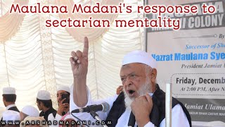 Maulana Madani's response to sectarian mentality