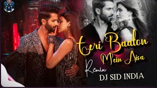 TERI BAATON MEEIN AISA ULJHA JIYA (Remix) DJ SID INDIA || Shahid Kapoor || Kriti Sanon || Raghav ||