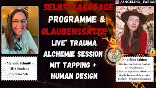 Selbstsabotage Programme & Glaubenssätze auflösen  - Live* Trauma Alchemie Session + Human Design