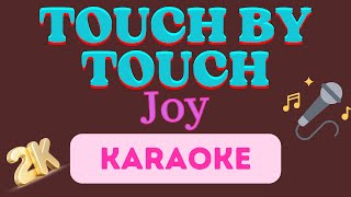 Touch By Touch [ Joy ] 2K Karaoke