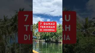 7 danau terindah di Indonesia #shorts #closertv #vidioviral