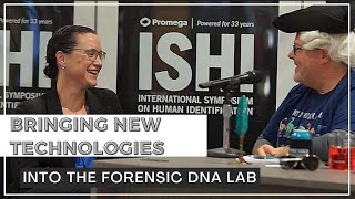 Bringing New Technologies into the Forensic DNA Laboratory