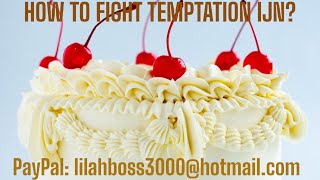 HOW TO FIGHT TEMPTATION IJN?