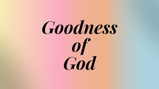 Madison McCann The Goodness of God