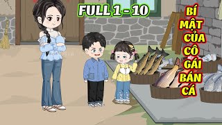 BÍ MẬT CỦA CÔ GÁI BÁN CÁ │  FULL TẬP 1- 10│ Tôm Review