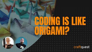 Is Coding is like Origami?