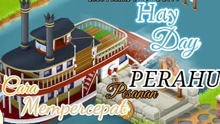 CARA CEPAT MENYELESAIKAN PESANAN PERAHU DI HAY DAY