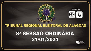 8ª SESSÃO ORDINÁRIA DO TRIBUNAL REGIONAL ELEITORAL DE ALAGOAS 29/01/2024