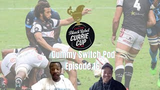 Episode 16 | Currie Cup Semi-Final Review & Final Preview | Dummy Switch Pod Rugby Podcast