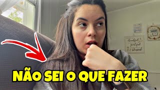 NÃO ESTOU FELIZ | NÃO SEI O QUE FAZER | MUDANÇAS | TENHO QUE TOMAR UMA DECISÃO