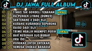 DJ JAWA SLOW || TIWAS TAK GONDELI TENANAN 🎵 DJ DUMES 🎵SAKTENANE XDADI SIJI 🎵 TERBARU 2023 FULL ALBUM