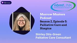 Marrow Masters Podcast: S2E5 Palliative Care  Should I Be Afraid? How Does it Differ from Hospice?