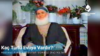 Kaç Türlü Evliya Vardır? | Abdullah Baba (ks) Hz.leri...