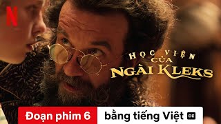 Học viện của Ngài Kleks (Đoạn phim 6 có phụ đề) | Trailer bằng tiếng Việt | Netflix