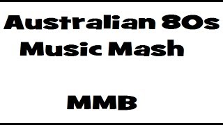 Australian 80s Music mash - Kel Honeycombe (MMB)