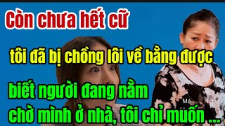 Còn chưa hết cữ, tôi đã bị chồng lôi về bằng được, biết người đang nằm chờ mình ở nhà tôi chỉ muốn …