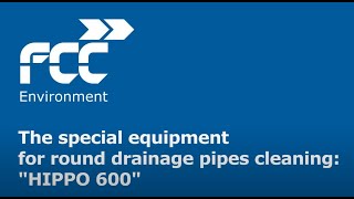 HIPPO 600: The special equipment for round drainage pipes cleaning