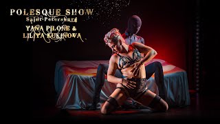 POLESQUE SHOW 2022 | Yana Pilone & Liliya Kukinova