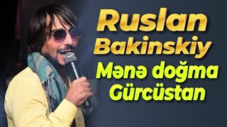 Ruslan Bakinskiy - Mene Dogma Gurcustan 2023