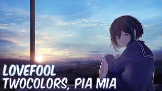 Nightcore - Lovefool - twocolors, Pia Mia (Lyrics)