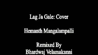 Lag Jaa Gale: Cover Hemantha Mangalampalli