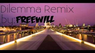 Dilemma Remix - freewILL (Dilemma - Nelly ft. Kelly Rowland)