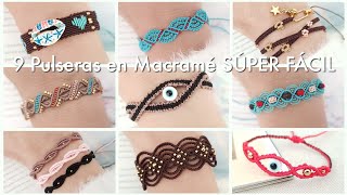 9 PULSERAS FÁCIL Y RÁPIDO | PULSERAS EN MACRAMÉ PARA PRINCIPIANTES