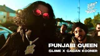 PUNJABI QUEEN (Official Music Video) | Sliime x Gagan Kooner | East Out West Records