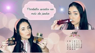 Produtos usados no mês de junho #produtos #beleza #rumoaos800inscritos