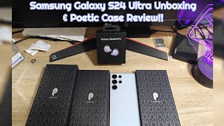 Samsung Galaxy S24 Ultra Unboxing and Poetic Case Review!