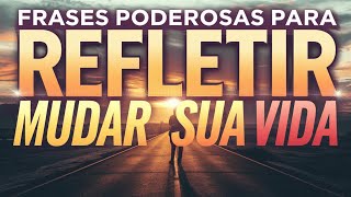 Frases Inspiradoras para Refletir e Mudar Sua Vida | Motivação Diária e Reflexões Profundas