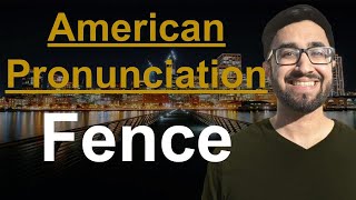 American Pronunciation of Fence