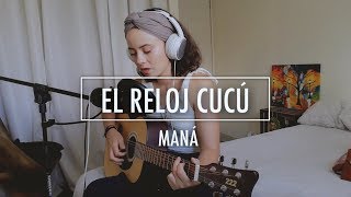 El Reloj Cucú - Maná | Cover Brissa López