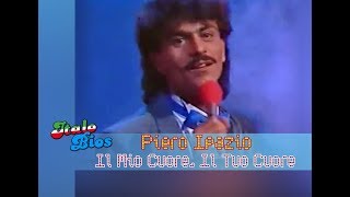 Piero Ipazio - Il Mio Cuore, Il Tuo Cuore (You're My Heart, You're My Soul)