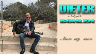 Dieter Bohlen style - Never say never