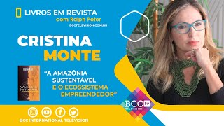 "A Amazônia Sustentável e o Ecossistema Empreendedor" | Cristina Monte | Livros em Revista