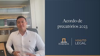 Minuto Legal 155 – Acordo de precatórios 2023