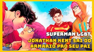 JONATHAN KENT assumiu para seu pai o SUPERMAN que é LGBT e a reação dele supreende