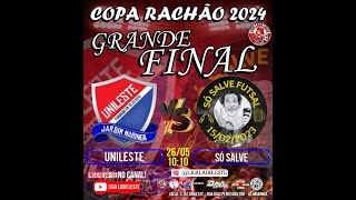 UNILESTE  vs  SÓ SALVE  - Final - Copa Rachão 2024